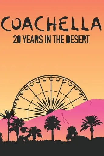 Coachella: 20 Years In The Desert (2020)