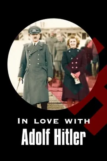 Eva Braun Dans L'Intimite D'Hitler (2007)