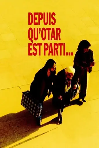 Depuis Qu'Otar Est Parti... (2003)