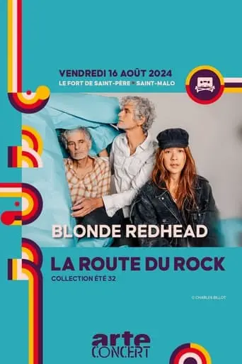 Blonde Redhead - La Route Du Rock 2024 (2024)