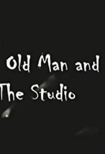 The Old Man And The Studio (2004)