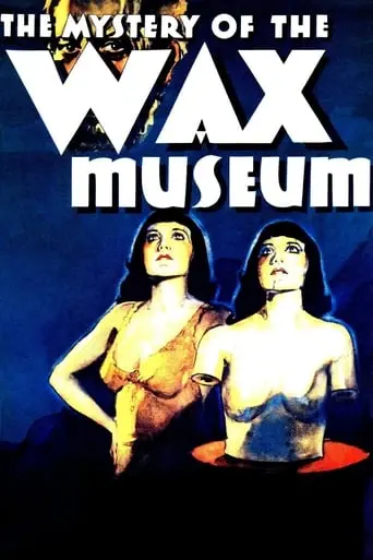 Mystery Of The Wax Museum (1933)