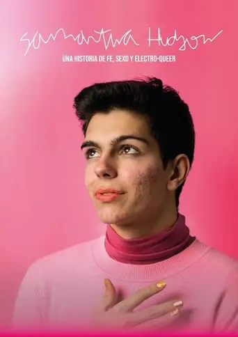 Samantha Hudson, Una Historia De Fe, Sexo Y Electroqueer (2018)