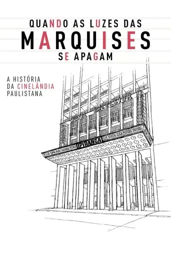 Quando As Luzes Das Marquises Se Apagam - A Historia Da Cinelandia Paulistana (2018)