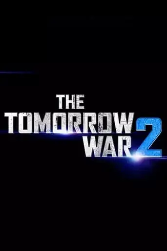 The Tomorrow War 2 (2024)