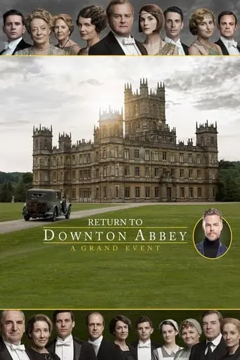 Return To Downton Abbey: A Grand Event (2019)