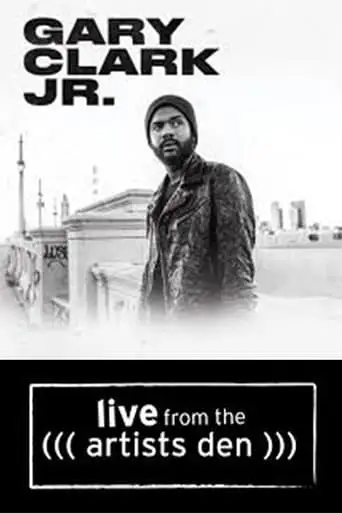 Gary Clark Jr. - Live From The Artists Den (2024)