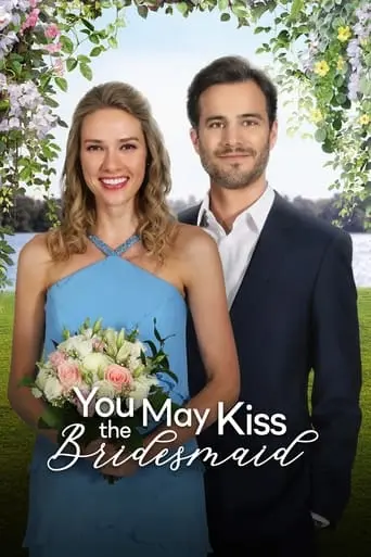 You May Kiss The Bridesmaid (2021)