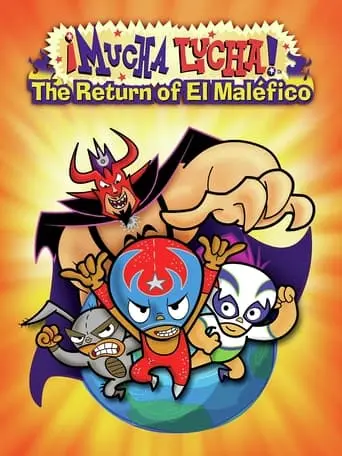 ¡Mucha Lucha!: The Return Of El Malefico (2005)