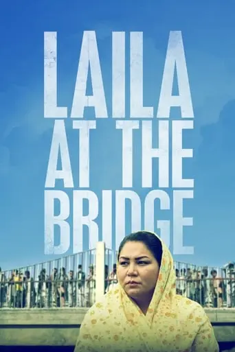 Laila At The Bridge (2018)