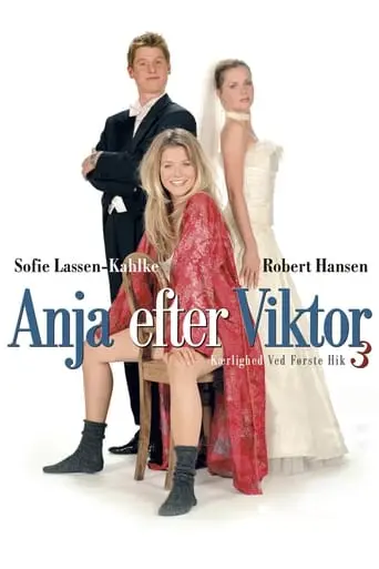 Kaerlighed Ved Forste Hik 3 - Anja Efter Viktor (2003)