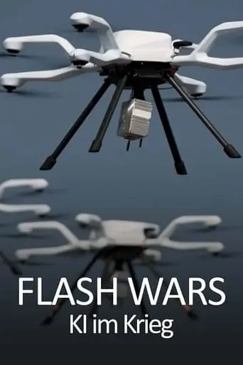 Flash Wars - Autonomous Weapons, A.I. And The Future Of Warfare (2023)