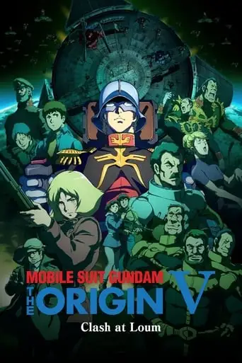 Mobile Suit Gundam: The Origin V - Clash At Loum (2017)