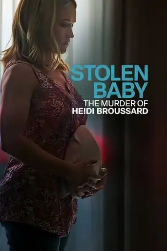 Stolen Baby: The Murder Of Heidi Broussard (2023)