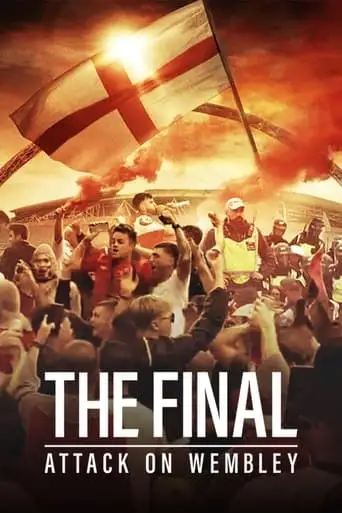 The Final: Attack On Wembley (2024)