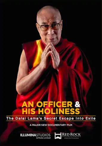 An Officer & His Holiness: The Dalai Lama's Secret Escape Into Exile (2019)