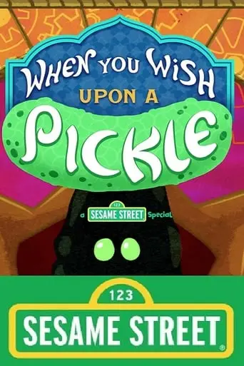 When You Wish Upon A Pickle: A Sesame Street Special (2018)