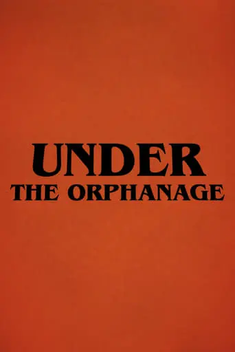 Under The Orphanage (2024)