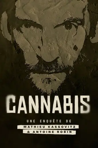 Cannabis : Une Enquete De Mathieu Kassovitz Et Antoine Robin (2024)