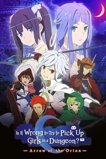 Is It Wrong To Try To Pick Up Girls In A Dungeon - Arrow Of The Orion (2019)