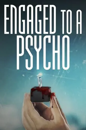 Engaged To A Psycho (2019)