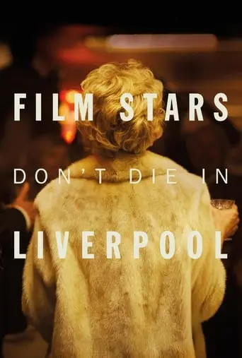 Film Stars Don't Die In Liverpool (2017)