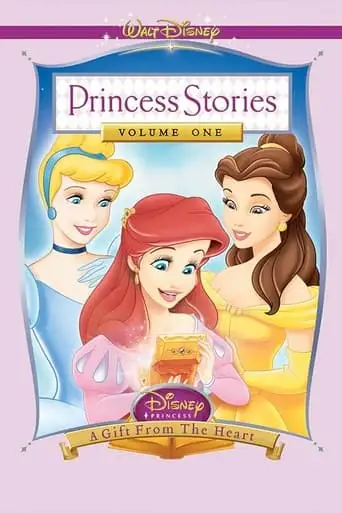 Disney Princess Stories Volume One: A Gift From The Heart (2004)