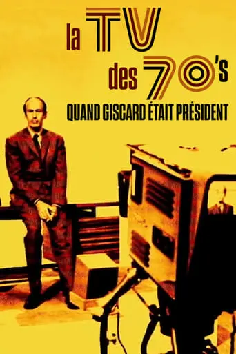 La TV Des 70's : Quand Giscard Etait President (2022)