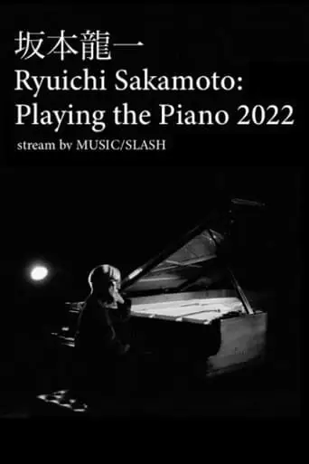 Ryuichi Sakamoto: Playing The Piano 2022 (2022)