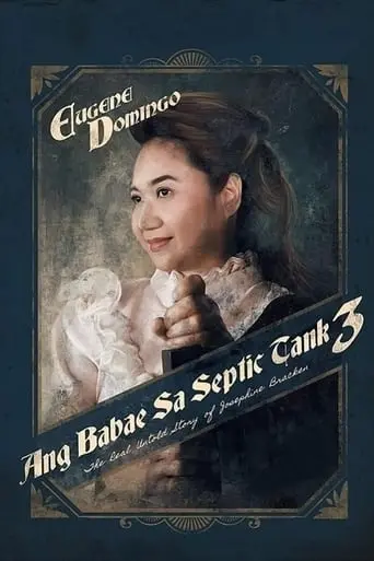 Ang Babae Sa Septic Tank 3: The Real Untold Story Of Josephine Bracken (2019)