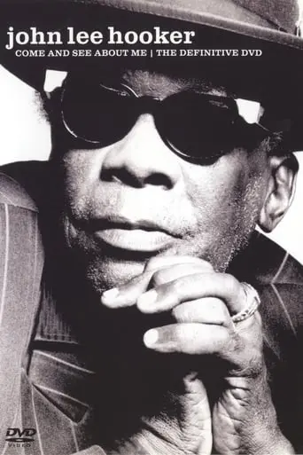 John Lee Hooker: Come And See About Me (2004)