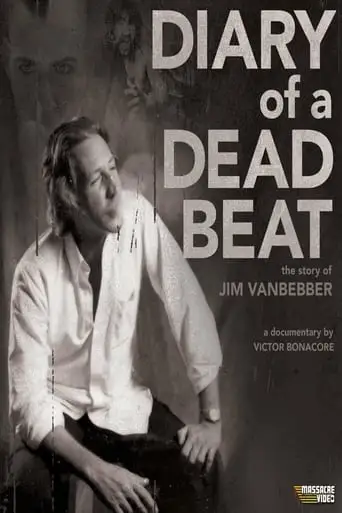 Diary Of A Deadbeat: The Story Of Jim Vanbebber (2015)