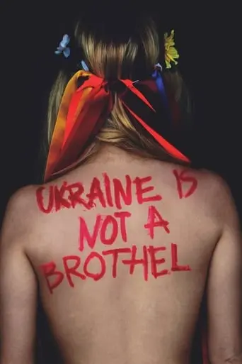 Ukraine Is Not A Brothel (2013)