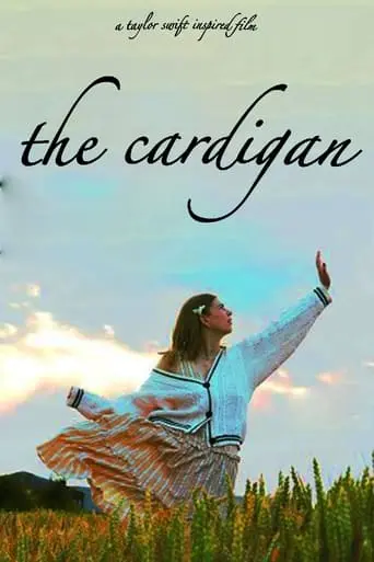 The Cardigan (A Taylor Swift Inspired Film) (2023)