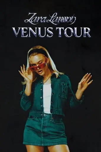 Zara Larsson: Venus Tour Live Concert (2024)