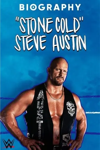 Biography: "Stone Cold" Steve Austin (2021)