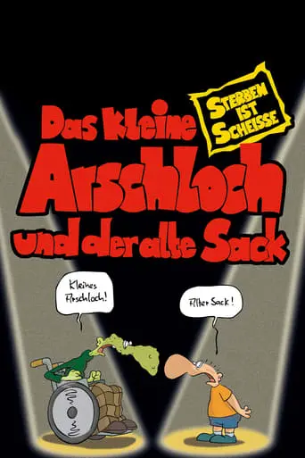 Das Kleine Arschloch Und Der Alte Sack - Sterben Ist Scheisse (2006)