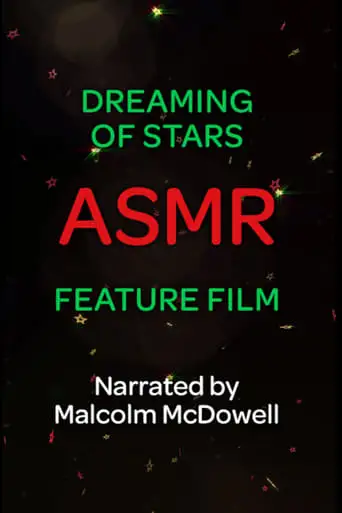 Dreaming Of Stars: An ASMR Feature Film (2021)