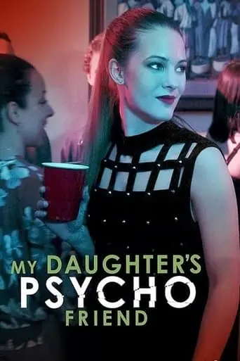 My Daughter's Psycho Friend (2020)