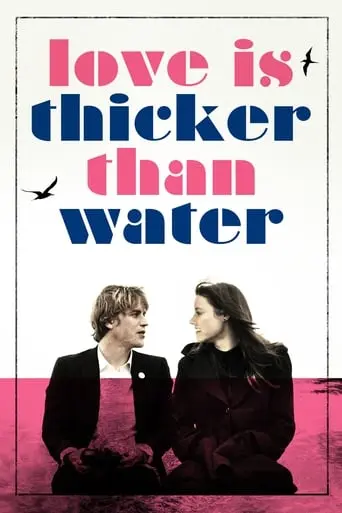 Love Is Thicker Than Water (2017)