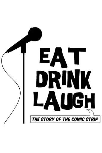 Eat Drink Laugh: The Story Of The Comic Strip (2014)