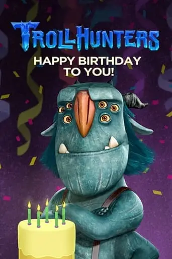 Trollhunters: Happy Birthday To You! (2017)