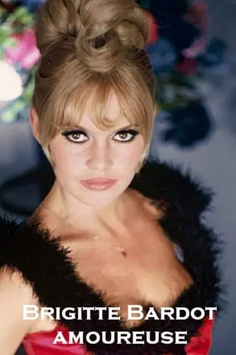 Brigitte Bardot Amoureuse (2019)