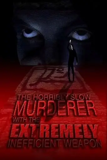 The Horribly Slow Murderer With The Extremely Inefficient Weapon (2008)