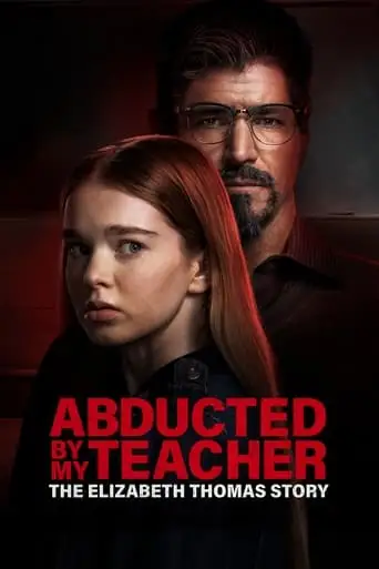 Abducted By My Teacher: The Elizabeth Thomas Story (2023)