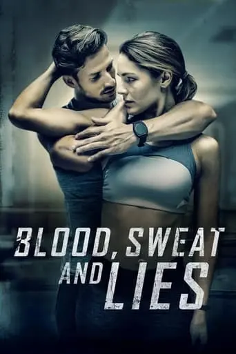 Blood, Sweat, And Lies (2018)