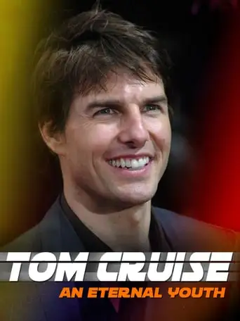 Tom Cruise: An Eternal Youth (2020)