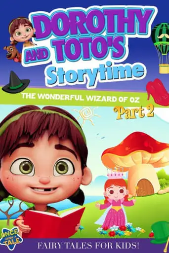 Dorothy And Toto's Storytime: The Wonderful Wizard Of Oz Part 2 (2021)