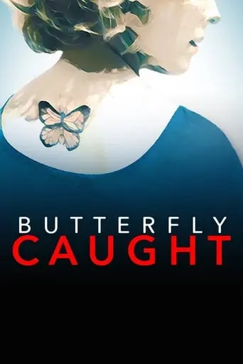 Butterfly Caught (2017)