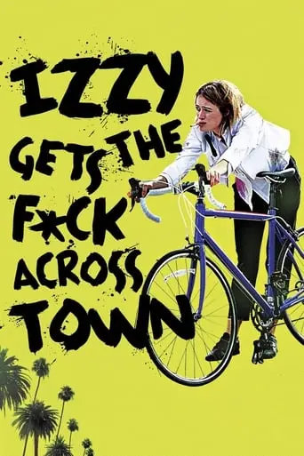 Izzy Gets The Fuck Across Town (2018)